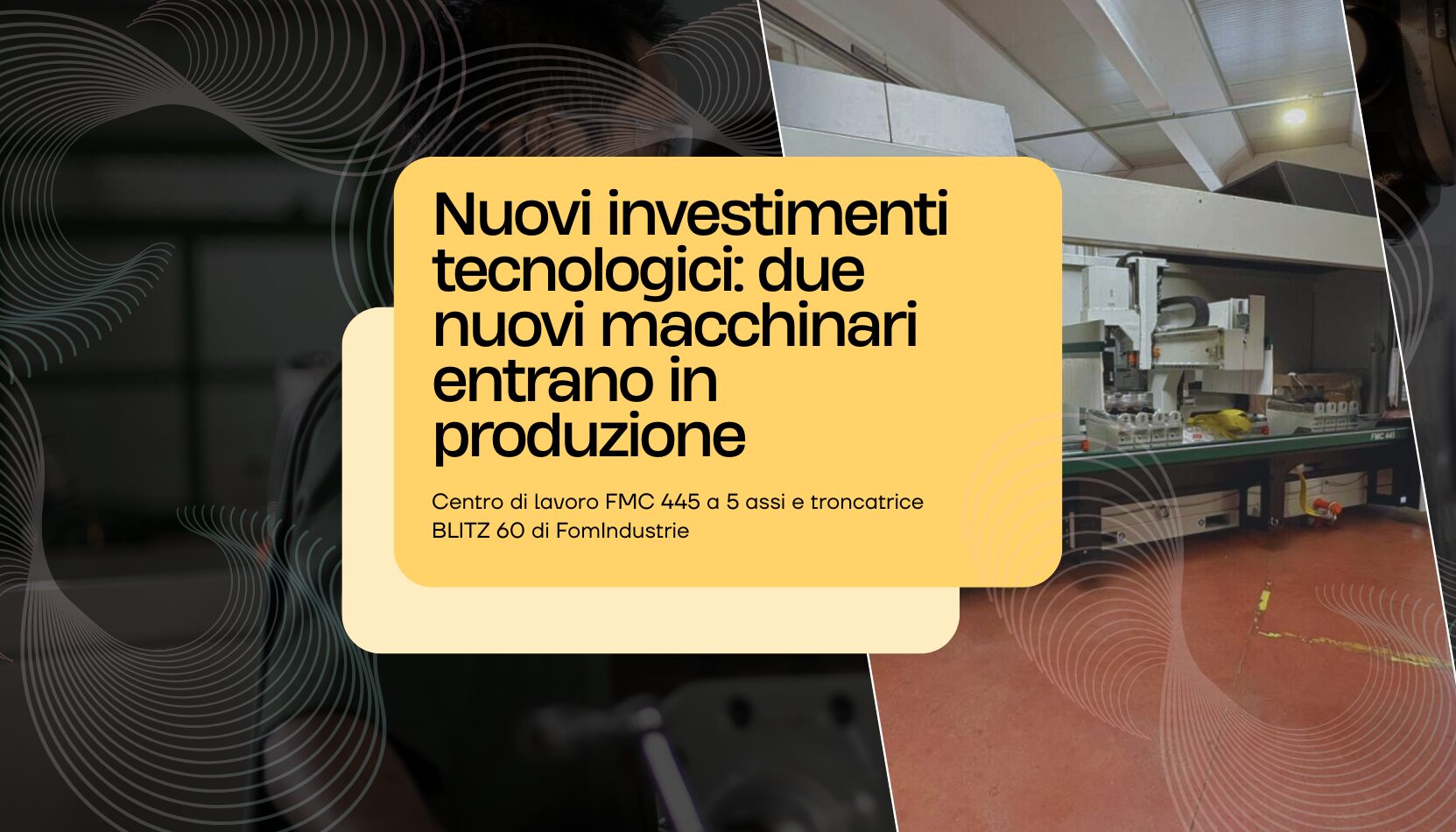 Nuovi investimenti tecnologici due nuovi macchinari entrano in produzione (3)